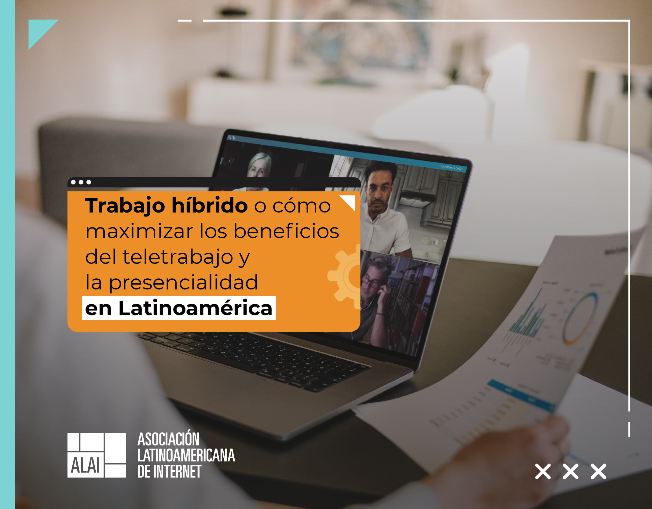 Trabajo híbrido o cómo maximizar los beneficios del teletrabajo y la presencialidad en Latinoamérica