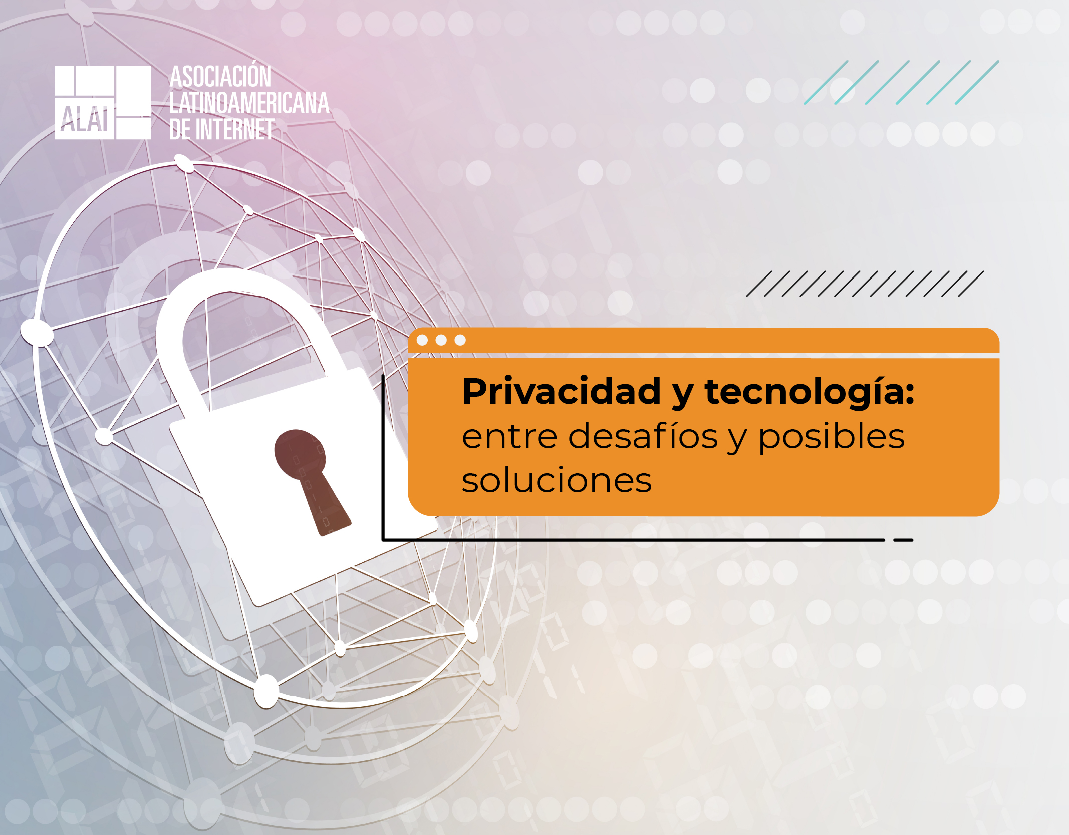 Privacidad y tecnología: entre desafíos y posibles soluciones
