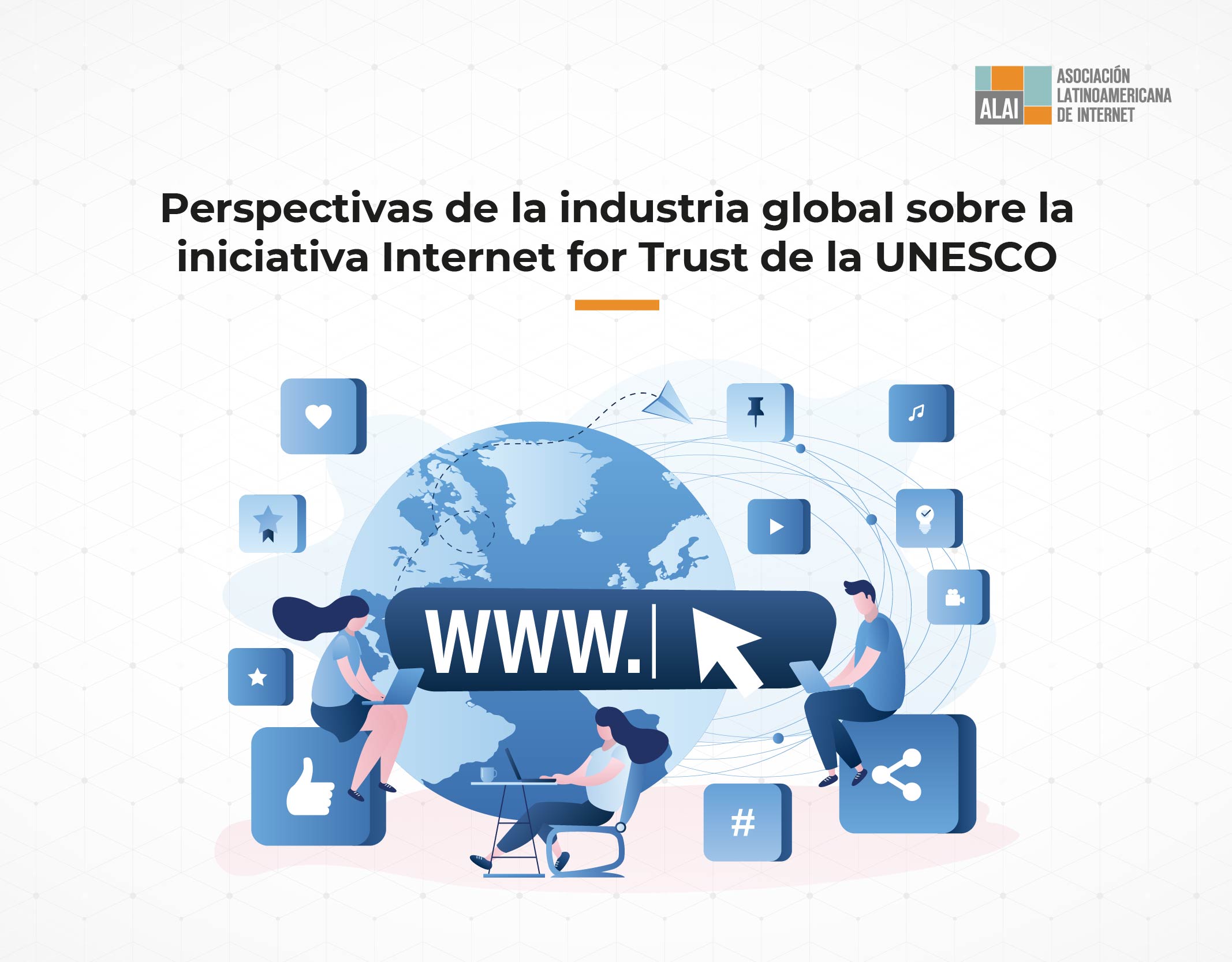 Perspectivas de la industria mundial sobre la Iniciativa “Por un Internet confiable” de la UNESCO