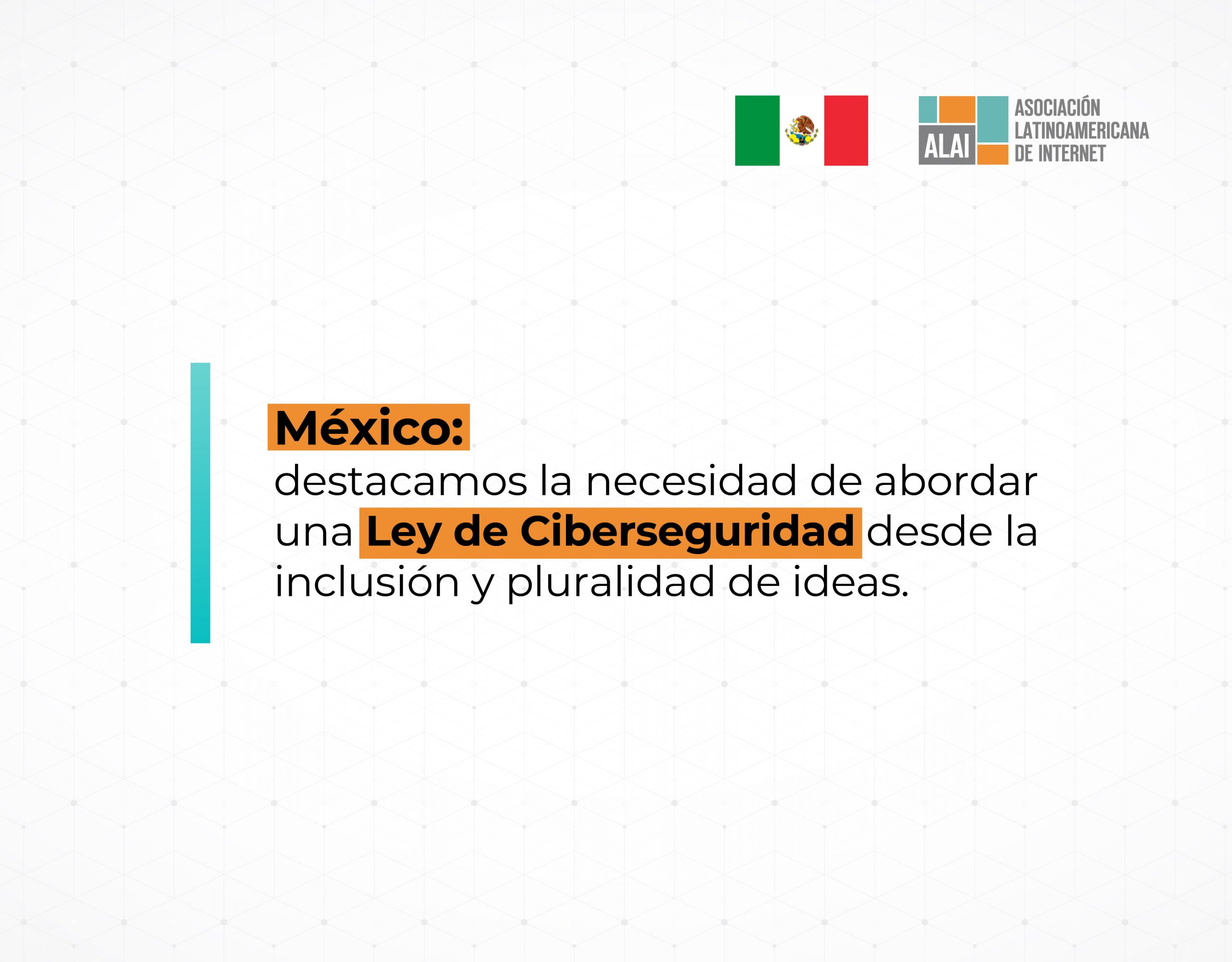 México: Urgimos a Diputados a crear una Ley de Ciberseguridad inclusiva y plural