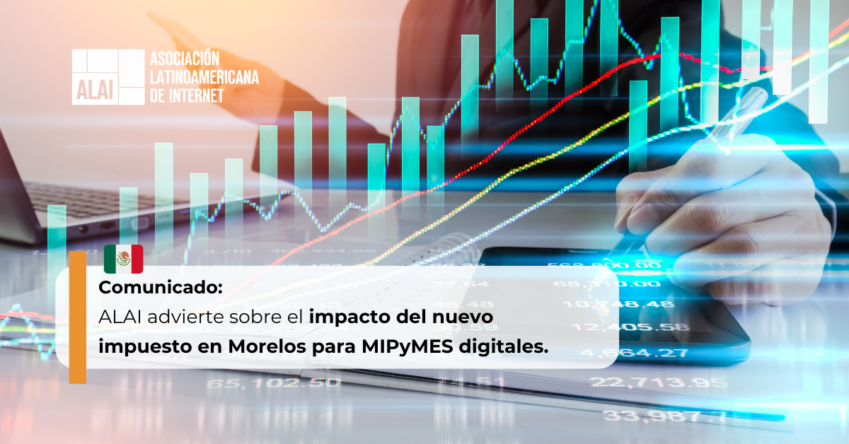 ALAI alerta sobre el impuesto al emprendedurismo digital en Morelos y llama a la reflexión sobre el impacto negativo a las MIPyMES locales