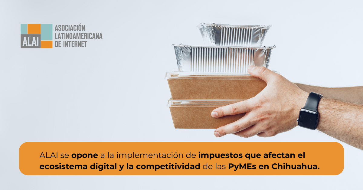 ALAI se opone a la implementación de impuestos que afectan el ecosistema digital y la competitividad de las PyMEs en Chihuahua