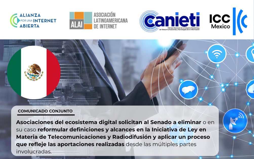 Asociaciones solicitan al Senado eliminar o reformular definiciones y alcances en Iniciativa de Ley en Materia de Telecomunicaciones y Radiodifusión y aplicar un proceso que refleje aportes realizados desde las múltiples partes involucradas.
