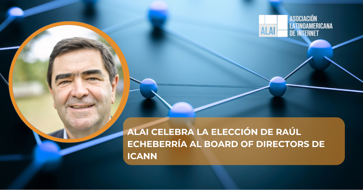 ALAI celebra la elección de Raúl Echeberría al Board of Directors de ICANN