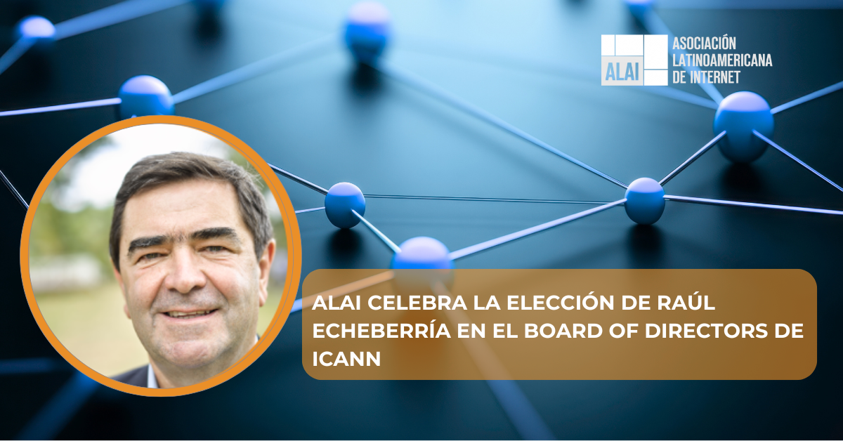 ALAI celebra la elección de Raúl Echeberría en el Board of Directors de ICANN