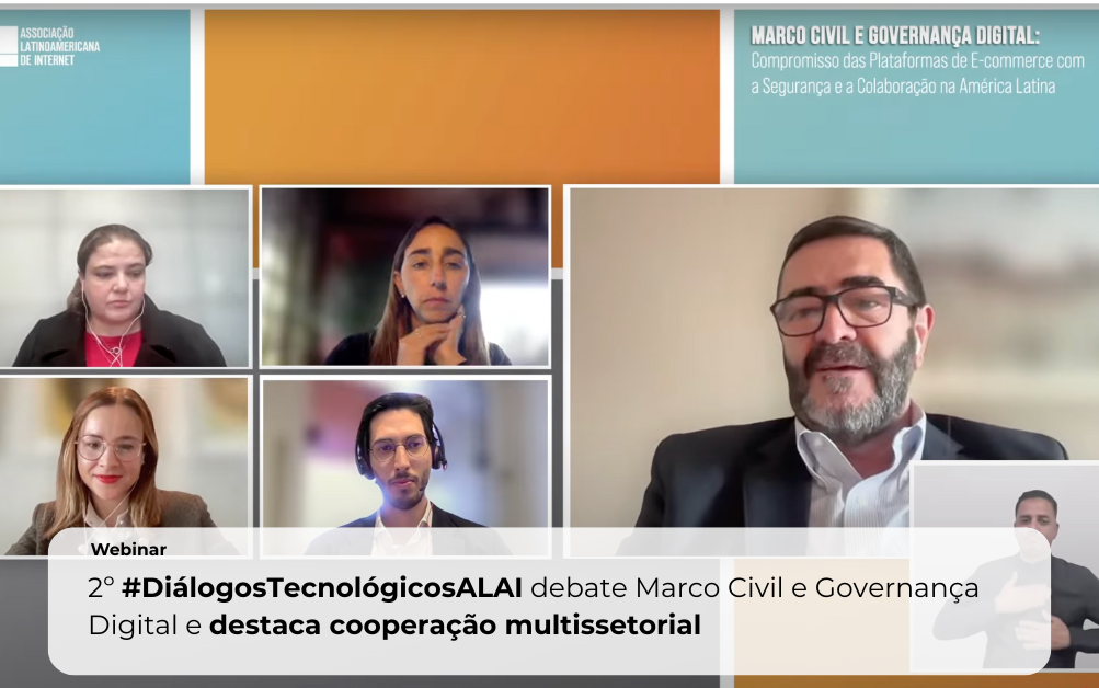 2º Webinar da série #DiálogosTecnológicosALAI debate Marco Civil e Governança Digital e destaca cooperação multissetorial