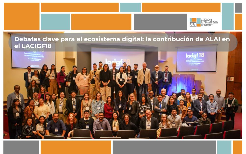ALAI en el LACIGF18: articulación regional, enfoque territorial en conectividad y defensa del modelo multiactor en la gobernanza de Internet en América Latina y el Caribe